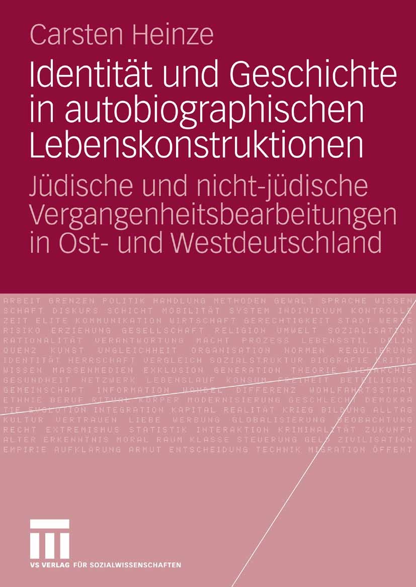 Titlebook: Identität und Geschichte in autobiographischen Lebenskonstruktionen; Jüdische und nicht-j Carsten Heinze Book 2009 VS Verlag für Sozialwiss Titlebook: Identität und Geschichte in autobiographischen Lebenskonstruktionen; Jüdische und nicht-j Carsten Heinze Book 2009 VS Verlag für Sozialwiss