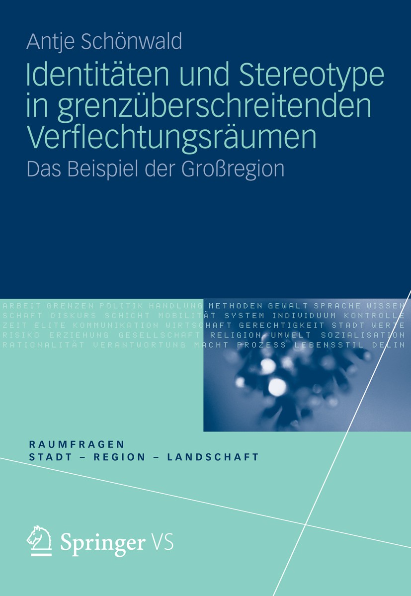 Titlebook: Identitäten und Stereotype in grenzüberschreitenden Verflechtungsräumen; Das Beispiel der Gro Antje Schönwald Book 2012 VS Verlag für Sozia Titlebook: Identitäten und Stereotype in grenzüberschreitenden Verflechtungsräumen; Das Beispiel der Gro Antje Schönwald Book 2012 VS Verlag für Sozia