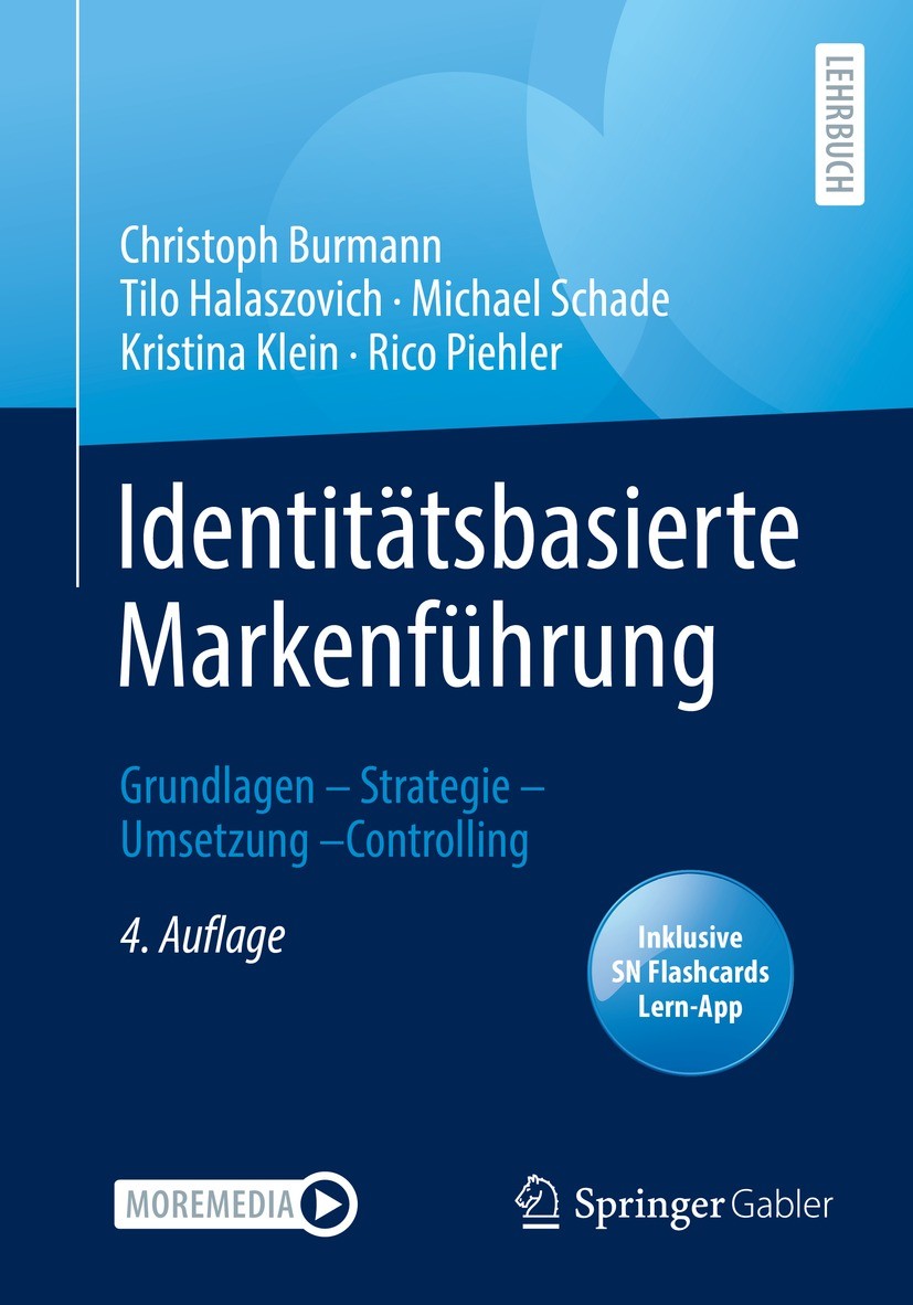 Titlebook: Identitätsbasierte Markenführung; Grundlagen - Strateg Christoph Burmann,Tilo Halaszovich,Rico Piehler Textbook 20214th edition Der/die Her Titlebook: Identitätsbasierte Markenführung; Grundlagen - Strateg Christoph Burmann,Tilo Halaszovich,Rico Piehler Textbook 20214th edition Der/die Her