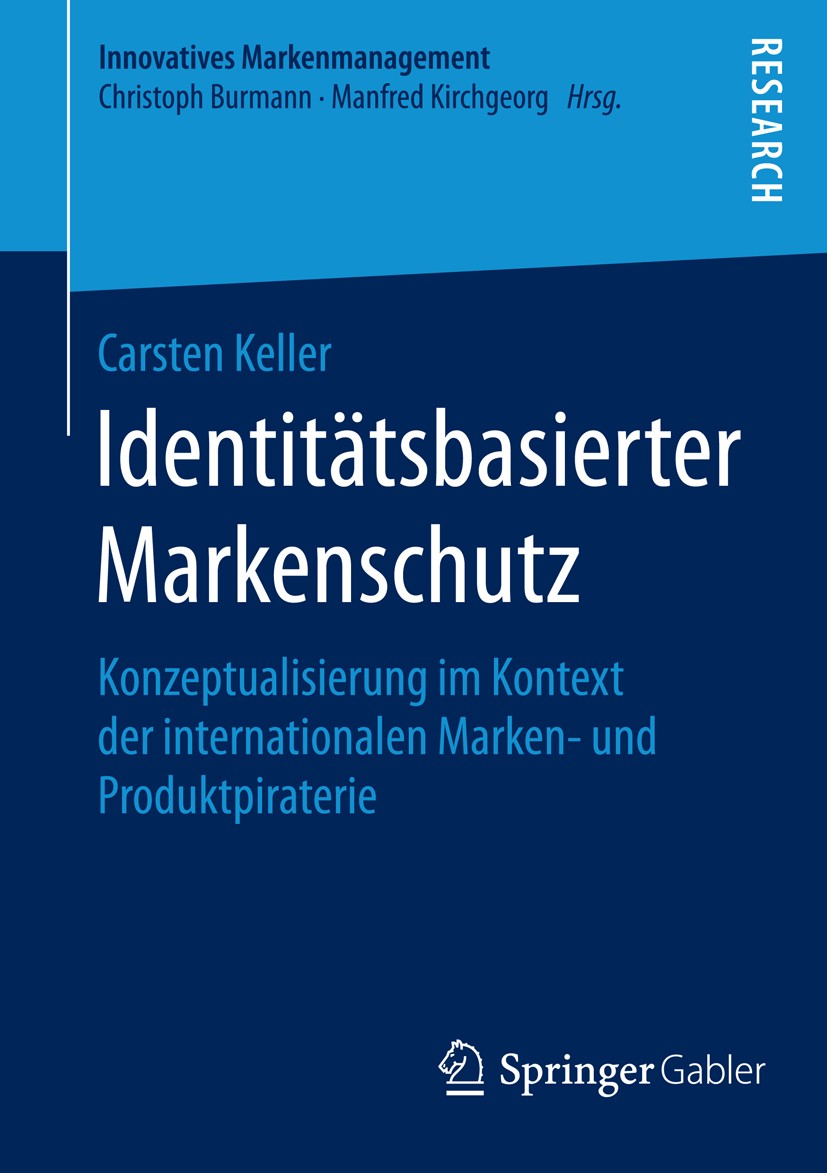 Titlebook: Identitätsbasierter Markenschutz; Konzeptualisierung i Carsten Keller Book 2016 Springer Fachmedien Wiesbaden 2016 Markeninhaber.Markenpira Titlebook: Identitätsbasierter Markenschutz; Konzeptualisierung i Carsten Keller Book 2016 Springer Fachmedien Wiesbaden 2016 Markeninhaber.Markenpira