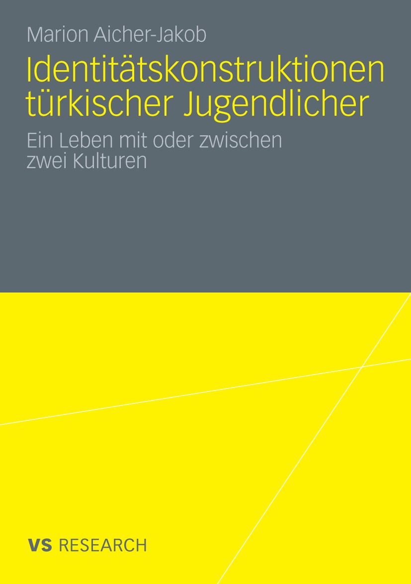 Titlebook: Identitätskonstruktionen türkischer Jugendlicher; Ein Leben mit oder z Marion Aicher-Jakob Book 2010 VS Verlag für Sozialwissenschaften | S Titlebook: Identitätskonstruktionen türkischer Jugendlicher; Ein Leben mit oder z Marion Aicher-Jakob Book 2010 VS Verlag für Sozialwissenschaften | S