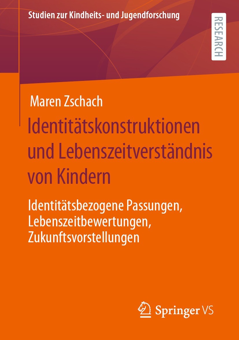 Titlebook: Identitätskonstruktionen und Lebenszeitverständnis von Kindern; Identitätsbezogene P Maren Zschach Book 2022 Der/die Herausgeber bzw. der/d Titlebook: Identitätskonstruktionen und Lebenszeitverständnis von Kindern; Identitätsbezogene P Maren Zschach Book 2022 Der/die Herausgeber bzw. der/d