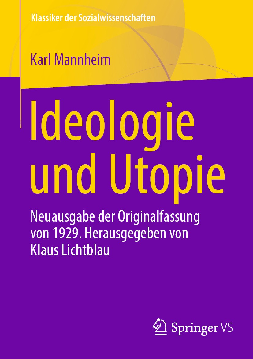 Titlebook: Ideologie und Utopie; Neuausgabe der Origi Karl Mannheim,Klaus Lichtblau Book 2024Latest edition Der/die Herausgeber bzw. der/die Autor(en) Titlebook: Ideologie und Utopie; Neuausgabe der Origi Karl Mannheim,Klaus Lichtblau Book 2024Latest edition Der/die Herausgeber bzw. der/die Autor(en)