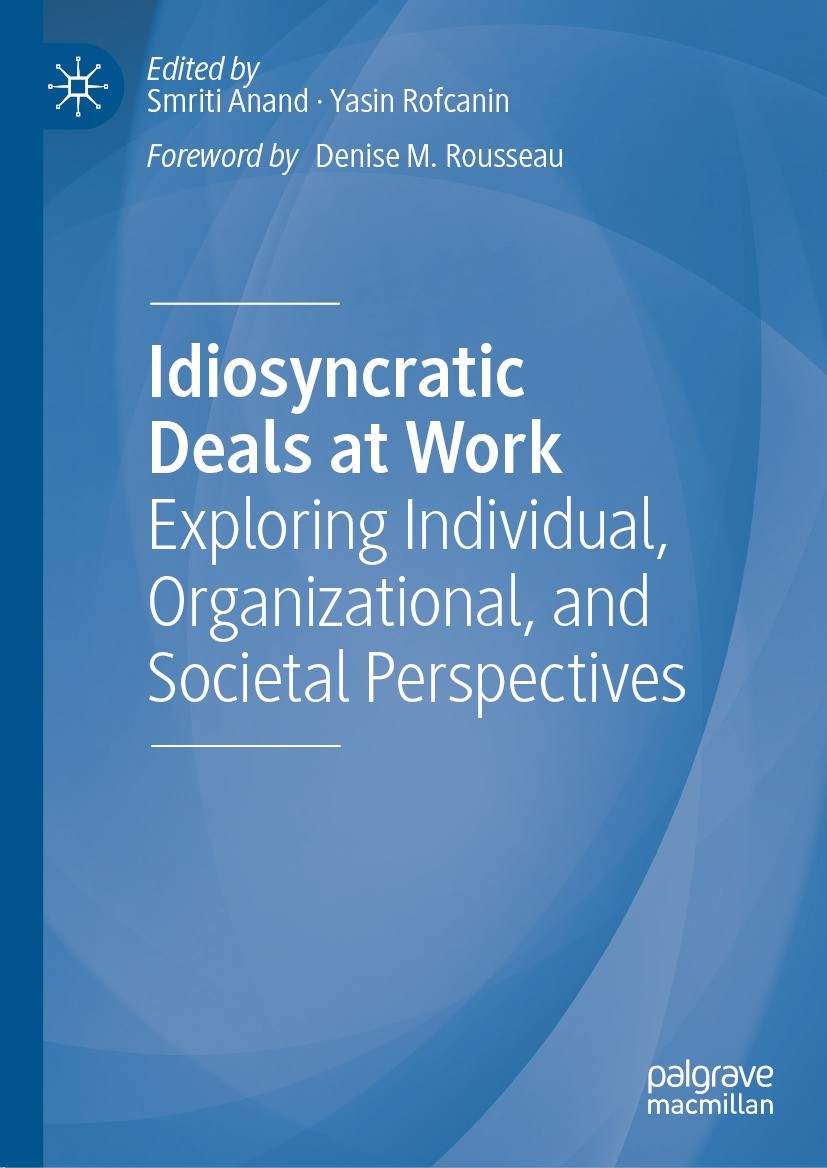 Titlebook: Idiosyncratic Deals at Work; Exploring Individual Smriti Anand,Yasin Rofcanin Book 2022 The Editor(s) (if applicable) and The Author(s), un Titlebook: Idiosyncratic Deals at Work; Exploring Individual Smriti Anand,Yasin Rofcanin Book 2022 The Editor(s) (if applicable) and The Author(s), un