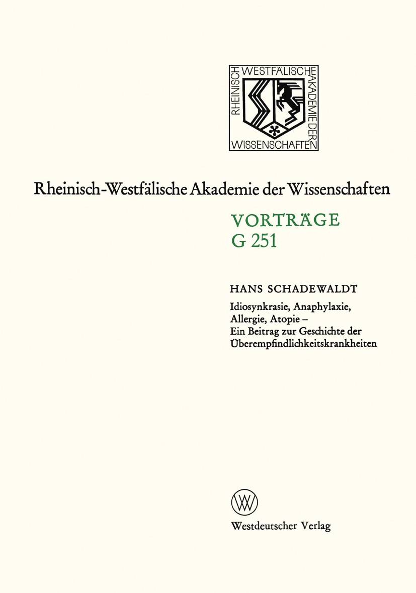 Titlebook: Idiosynkrasie, Anaphylaxie, Allergie, Atopie; Ein Beitrag zur Gesc Hans Schadewaldt Book 1981 Springer Fachmedien Wiesbaden 1981 Allergie.K Titlebook: Idiosynkrasie, Anaphylaxie, Allergie, Atopie; Ein Beitrag zur Gesc Hans Schadewaldt Book 1981 Springer Fachmedien Wiesbaden 1981 Allergie.K
