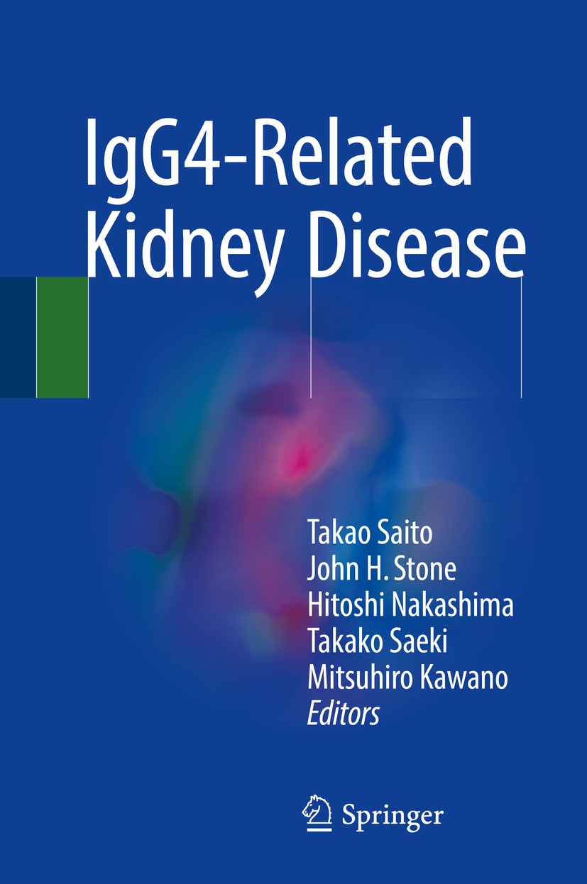 Titlebook: IgG4-Related Kidney Disease; Takao Saito,John H. Stone,Mitsuhiro Kawano Book 2016 Springer Japan 2016 IgG4.IgG4-related disease.IgG4RKD.Me Titlebook: IgG4-Related Kidney Disease; Takao Saito,John H. Stone,Mitsuhiro Kawano Book 2016 Springer Japan 2016 IgG4.IgG4-related disease.IgG4RKD.Me