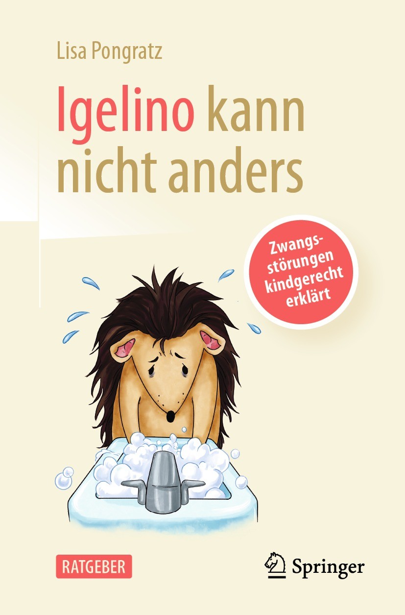 Titlebook: Igelino kann nicht anders; Zwangsstörungen kind Lisa Pongratz Book 2023 Der/die Herausgeber bzw. der/die Autor(en), exklusiv lizenziert an Titlebook: Igelino kann nicht anders; Zwangsstörungen kind Lisa Pongratz Book 2023 Der/die Herausgeber bzw. der/die Autor(en), exklusiv lizenziert an