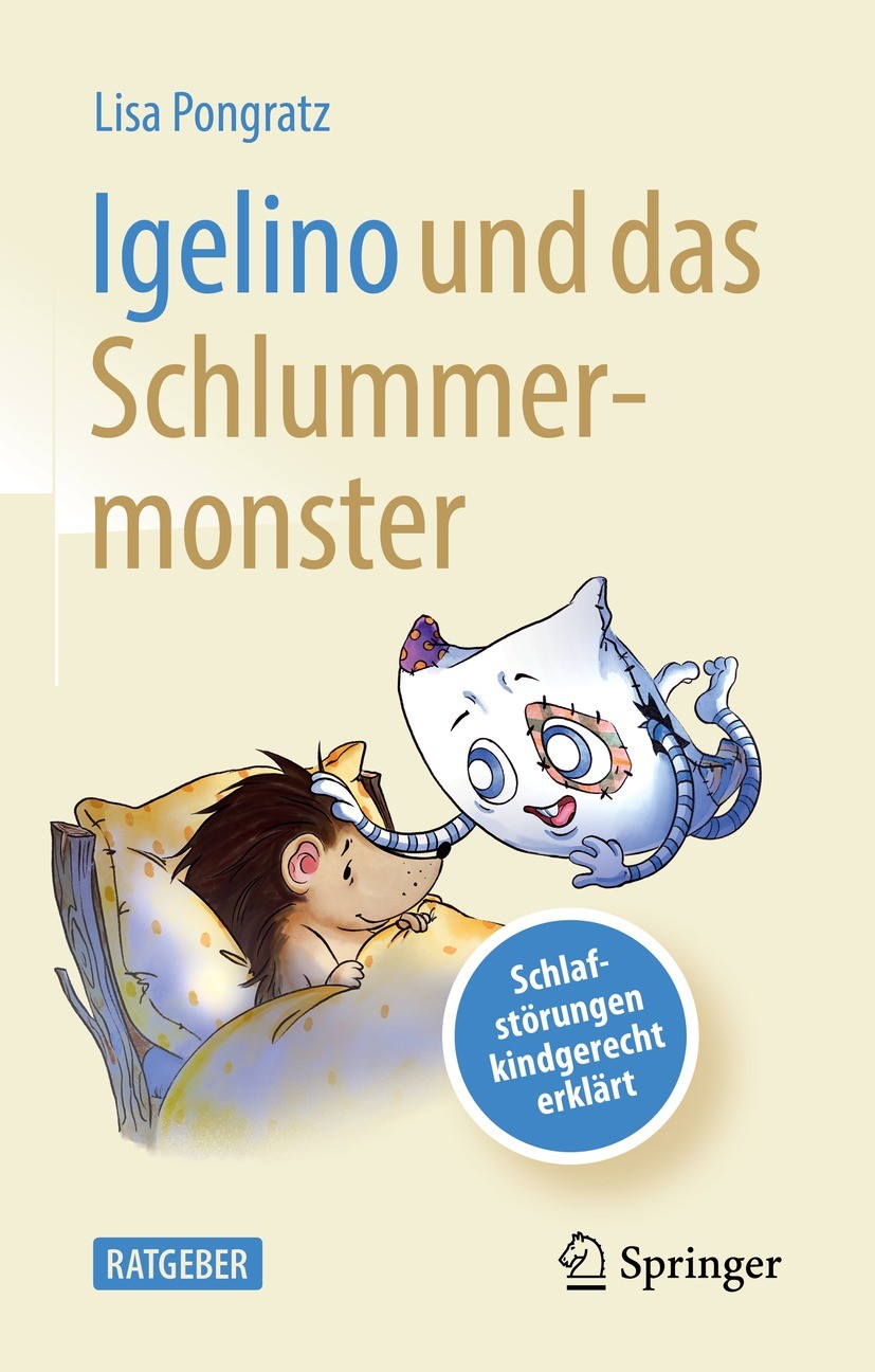 Titlebook: Igelino und das Schlummermonster; Schlafstörungen und Lisa Pongratz Book 2023 Der/die Herausgeber bzw. der/die Autor(en), exklusiv lizenzi Titlebook: Igelino und das Schlummermonster; Schlafstörungen und Lisa Pongratz Book 2023 Der/die Herausgeber bzw. der/die Autor(en), exklusiv lizenzi