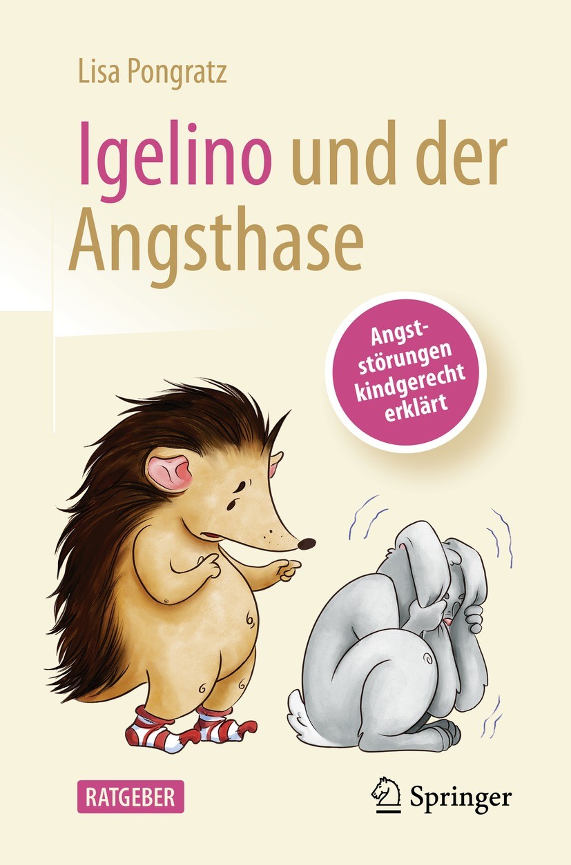 Titlebook: Igelino und der Angsthase; Angststörungen und P Lisa Pongratz Book 2023 Der/die Herausgeber bzw. der/die Autor(en), exklusiv lizenziert an Titlebook: Igelino und der Angsthase; Angststörungen und P Lisa Pongratz Book 2023 Der/die Herausgeber bzw. der/die Autor(en), exklusiv lizenziert an