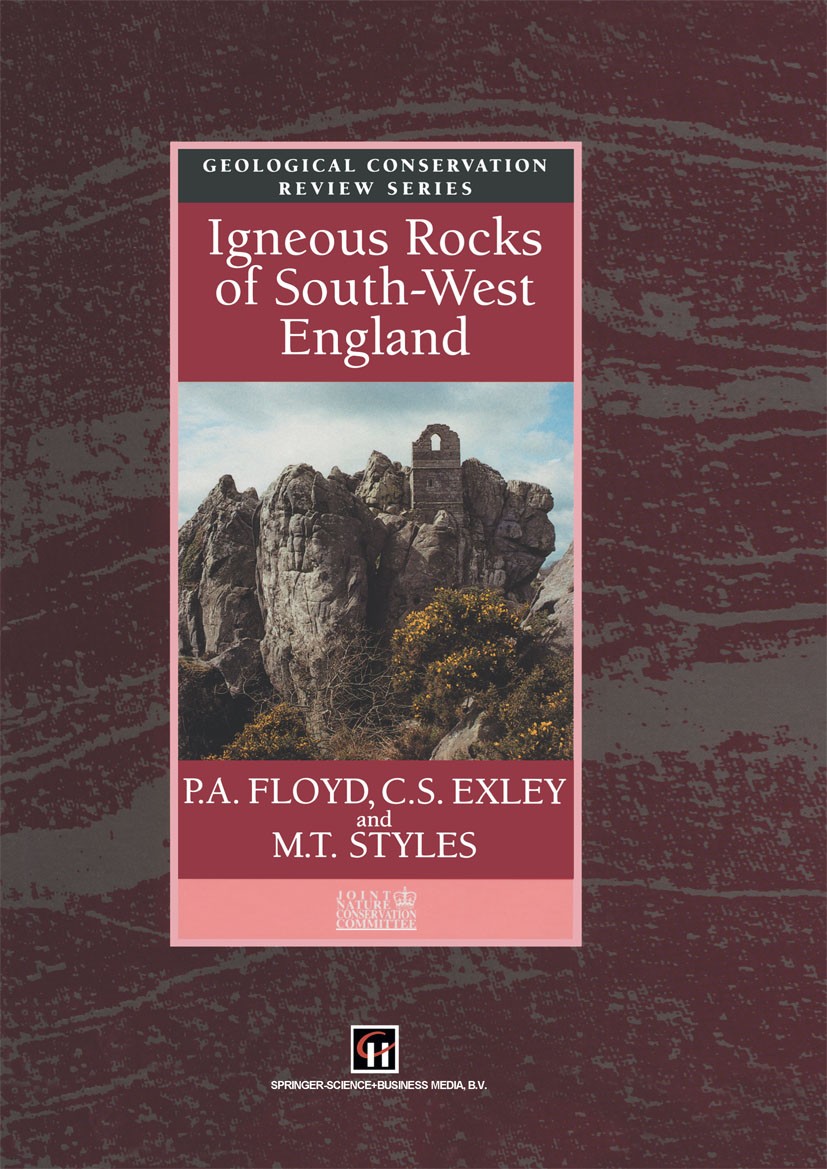 Titlebook: Igneous Rocks of South-West England; P. A. Floyd,C. S. Exley,M. T. Styles Book 1993 Springer Science+Business Media Dordrecht 1993 Batholi Titlebook: Igneous Rocks of South-West England; P. A. Floyd,C. S. Exley,M. T. Styles Book 1993 Springer Science+Business Media Dordrecht 1993 Batholi