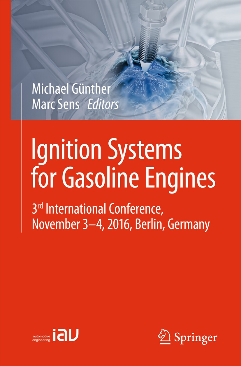Titlebook: Ignition Systems for Gasoline Engines; 3rd International Co Michael Günther,Marc Sens Conference proceedings 2017 Springer International Pu Titlebook: Ignition Systems for Gasoline Engines; 3rd International Co Michael Günther,Marc Sens Conference proceedings 2017 Springer International Pu