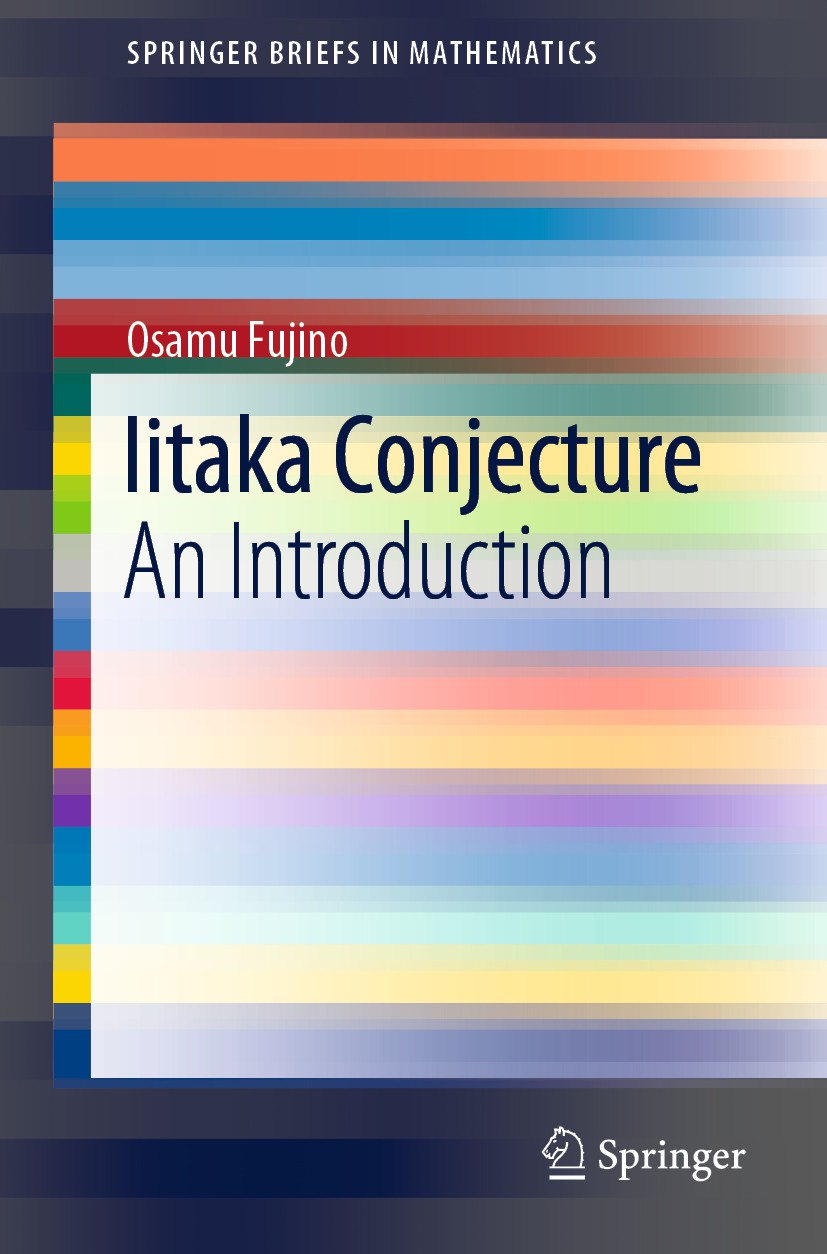 Titlebook: Iitaka Conjecture; An Introduction Osamu Fujino Book 2020 Springer Nature Singapore Pte Ltd. 2020 weakly positive sheaf.semipositivity.big Titlebook: Iitaka Conjecture; An Introduction Osamu Fujino Book 2020 Springer Nature Singapore Pte Ltd. 2020 weakly positive sheaf.semipositivity.big
