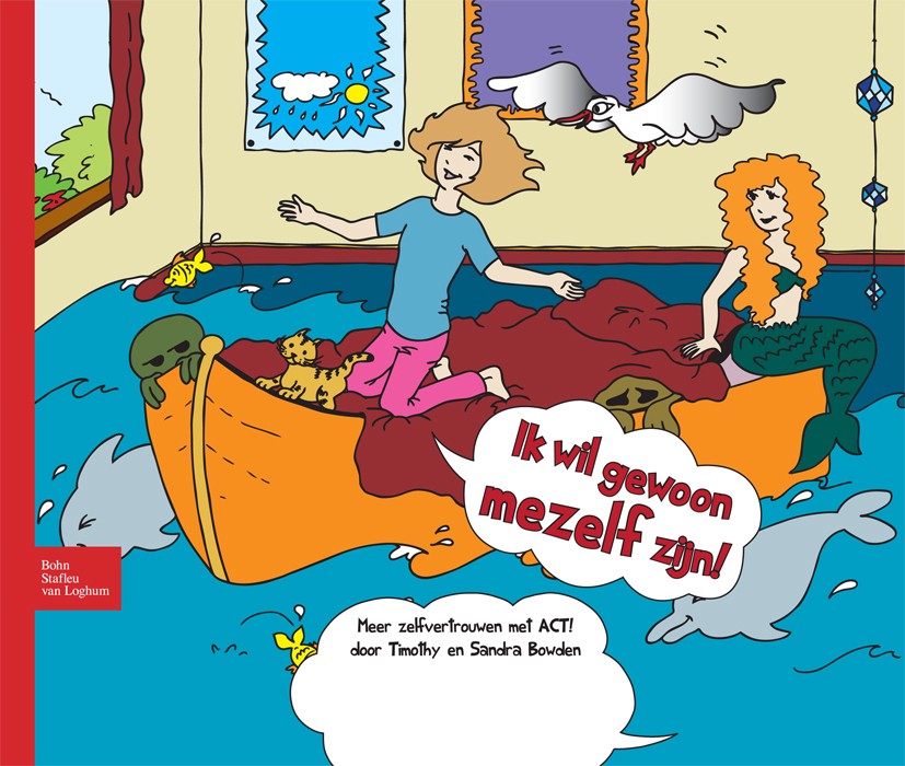 Titlebook: Ik wil gewoon mezelf zijn!; Meer zelfvertrouwen Timothy,Sandra Bowden Book 2010Latest edition Bohn Stafleu van Loghum 2010 ACT.Acceptance Titlebook: Ik wil gewoon mezelf zijn!; Meer zelfvertrouwen Timothy,Sandra Bowden Book 2010Latest edition Bohn Stafleu van Loghum 2010 ACT.Acceptance