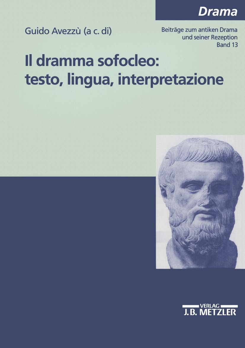 Titlebook: Il dramma sofocleo: testo, ligua, interpretazione; Book 20031st edition Titlebook: Il dramma sofocleo: testo, ligua, interpretazione; Book 20031st edition