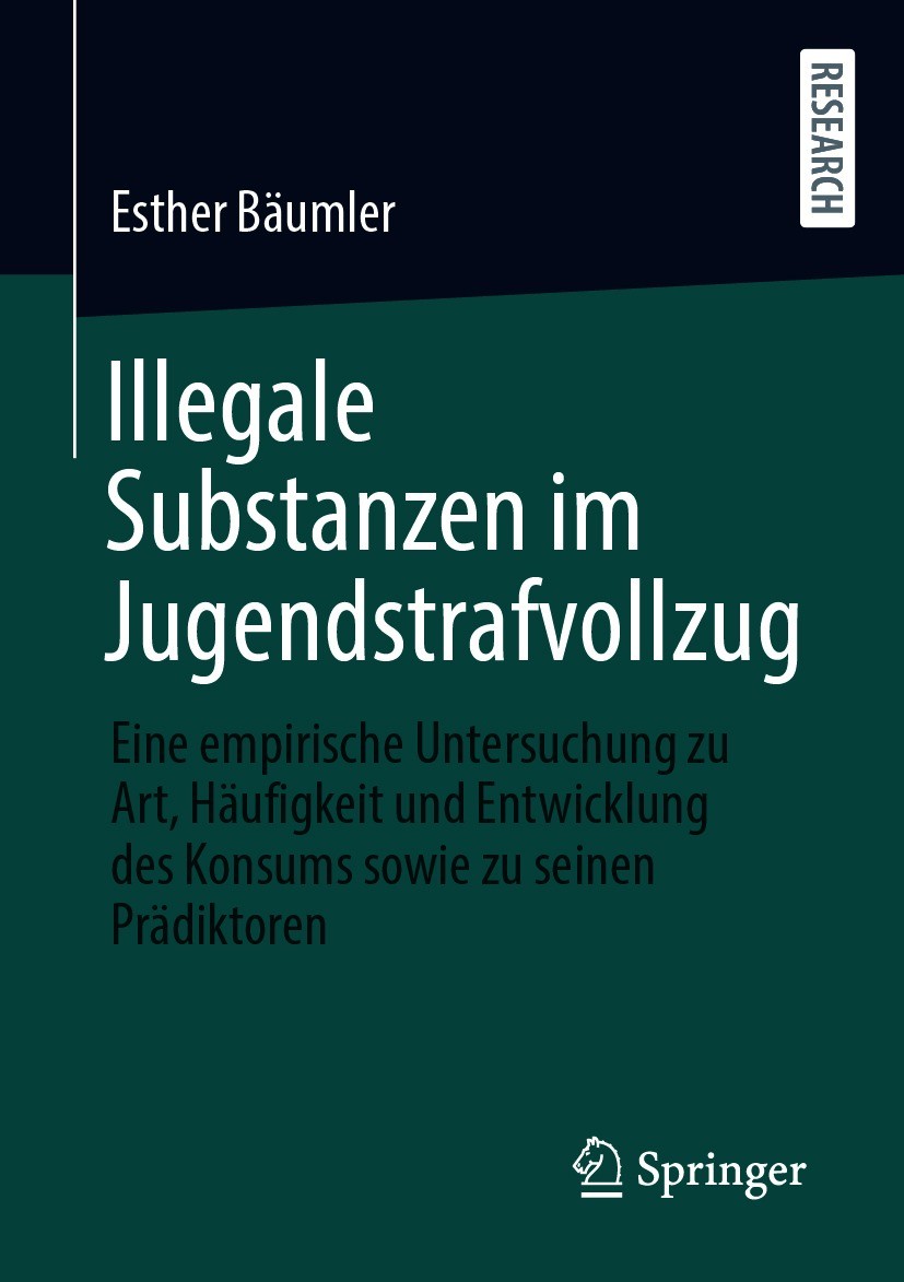Titlebook: Illegale Substanzen im Jugendstrafvollzug; Eine empirische Unte Esther Bäumler Book 2021 Der/die Herausgeber bzw. der/die Autor(en), exklus Titlebook: Illegale Substanzen im Jugendstrafvollzug; Eine empirische Unte Esther Bäumler Book 2021 Der/die Herausgeber bzw. der/die Autor(en), exklus