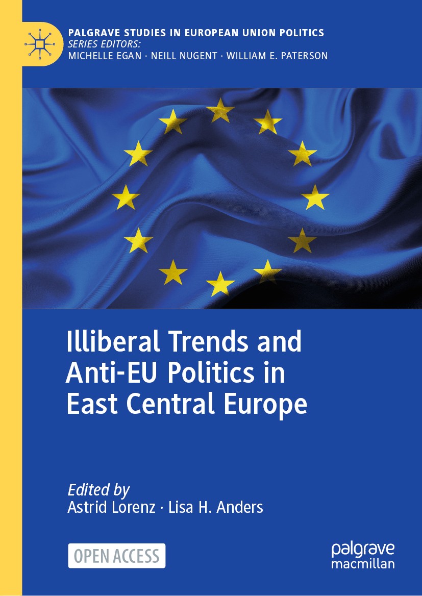 Titlebook: Illiberal Trends and Anti-EU Politics in East Central Europe; Astrid Lorenz,Lisa H. Anders Book‘‘‘‘‘‘‘‘ 2021 The Editor(s) (if applicable) Titlebook: Illiberal Trends and Anti-EU Politics in East Central Europe; Astrid Lorenz,Lisa H. Anders Book‘‘‘‘‘‘‘‘ 2021 The Editor(s) (if applicable)