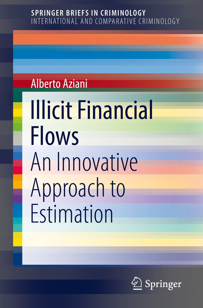 Titlebook: Illicit Financial Flows; An Innovative Approa Alberto Aziani Book 2018 The Author(s), under exclusive license to Springer Nature Switzerlan Titlebook: Illicit Financial Flows; An Innovative Approa Alberto Aziani Book 2018 The Author(s), under exclusive license to Springer Nature Switzerlan