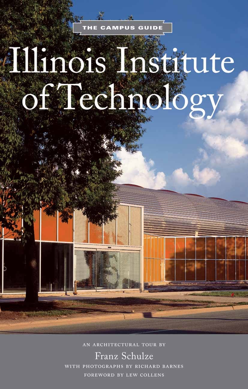 Titlebook: Illinois Institute of Technology; An Architectural Tou Lew Collens Book 2005Latest edition Princeton Architectural Press 2005 Archive.Illin Titlebook: Illinois Institute of Technology; An Architectural Tou Lew Collens Book 2005Latest edition Princeton Architectural Press 2005 Archive.Illin