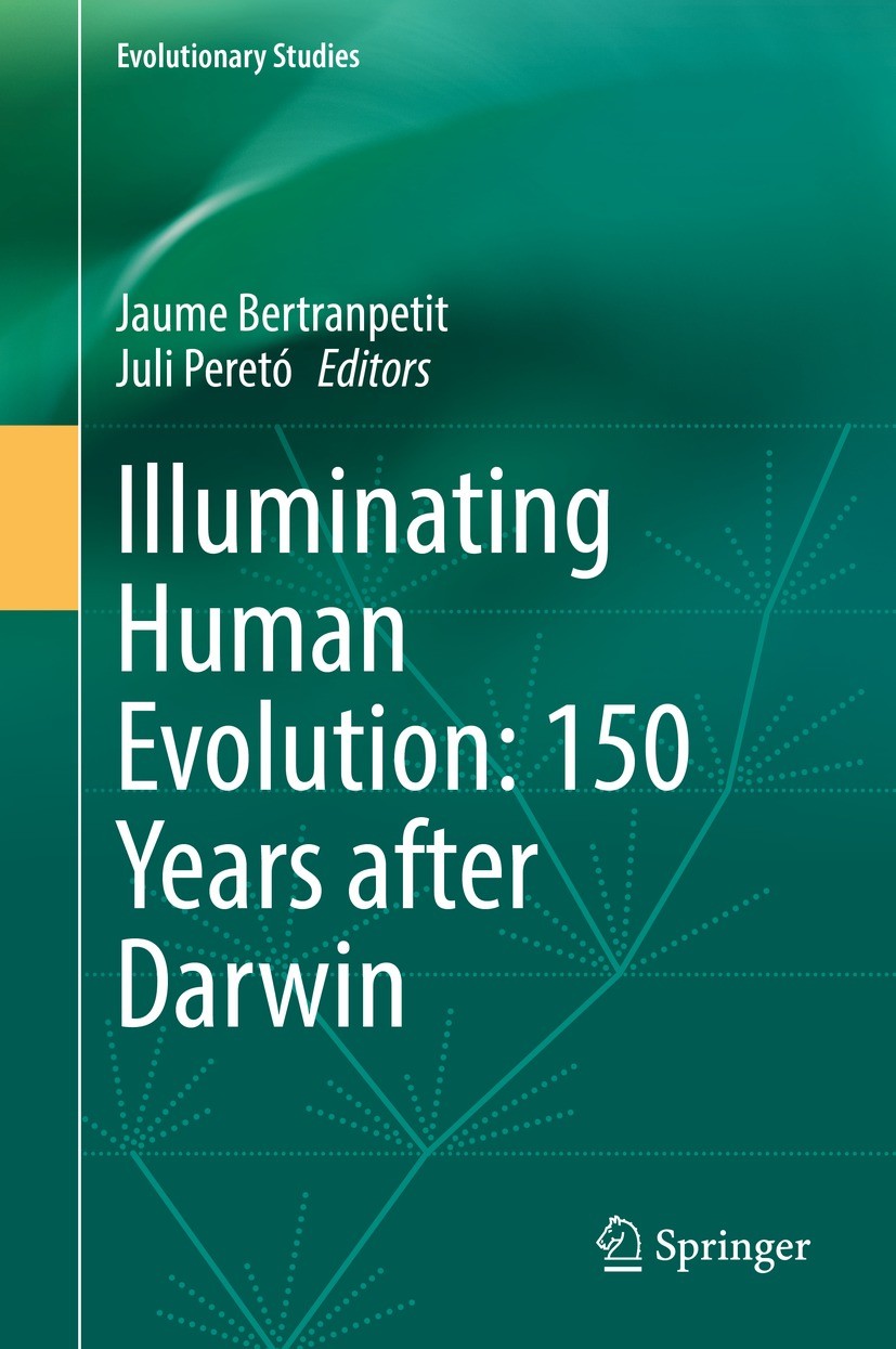 Titlebook: Illuminating Human Evolution: 150 Years after Darwin; Jaume Bertranpetit,Juli Peretó Book 2022 The Editor(s) (if applicable) and The Autho Titlebook: Illuminating Human Evolution: 150 Years after Darwin; Jaume Bertranpetit,Juli Peretó Book 2022 The Editor(s) (if applicable) and The Autho