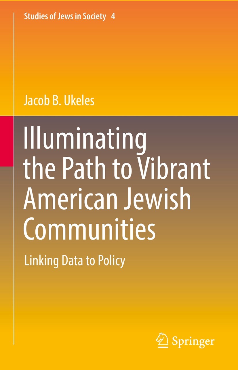 Titlebook: Illuminating the Path to Vibrant American Jewish Communities; Linking Data to Poli Jacob B. Ukeles Book 2022 The Editor(s) (if applicable) Titlebook: Illuminating the Path to Vibrant American Jewish Communities; Linking Data to Poli Jacob B. Ukeles Book 2022 The Editor(s) (if applicable)