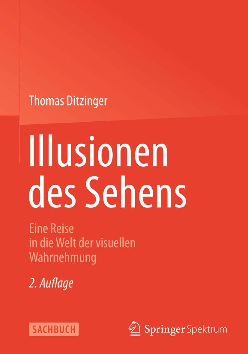 Titlebook: Illusionen des Sehens; Eine Reise in die We Thomas Ditzinger Book 2013Latest edition Springer-Verlag Berlin Heidelberg 2013 Einkaufen, eind Titlebook: Illusionen des Sehens; Eine Reise in die We Thomas Ditzinger Book 2013Latest edition Springer-Verlag Berlin Heidelberg 2013 Einkaufen, eind