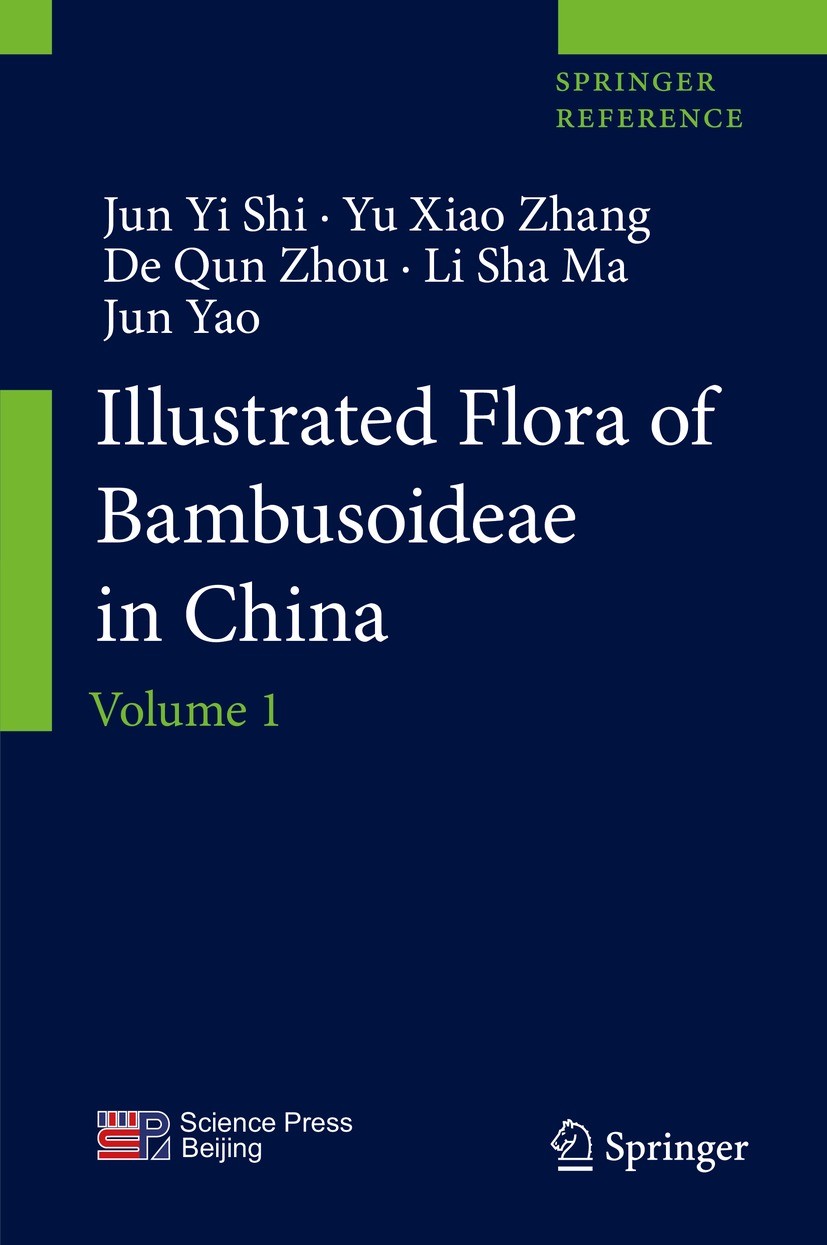 Titlebook: Illustrated Flora of Bambusoideae in China; Volume 1 Jun Yi Shi,Yu Xiao Zhang,Jun Yao Reference work 2021 Science Press and Springer Nature Titlebook: Illustrated Flora of Bambusoideae in China; Volume 1 Jun Yi Shi,Yu Xiao Zhang,Jun Yao Reference work 2021 Science Press and Springer Nature