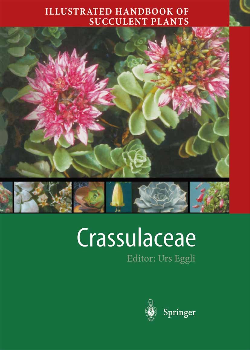 Titlebook: Illustrated Handbook of Succulent Plants: Crassulaceae; Urs Eggli Book 2003 Springer-Verlag Berlin Heidelberg 2003 crassula.crassulaceae.e Titlebook: Illustrated Handbook of Succulent Plants: Crassulaceae; Urs Eggli Book 2003 Springer-Verlag Berlin Heidelberg 2003 crassula.crassulaceae.e