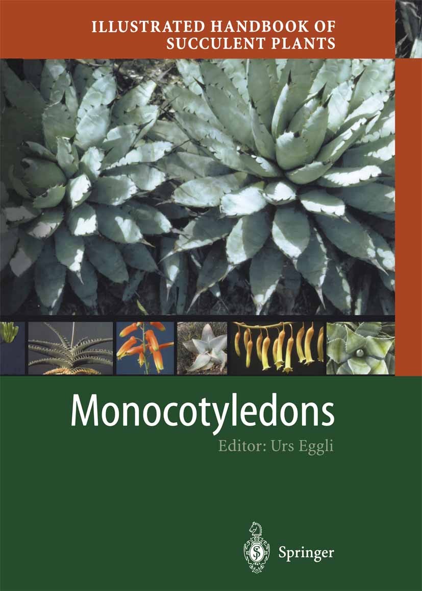 Titlebook: Illustrated Handbook of Succulent Plants: Monocotyledons; Urs Eggli Book 20011st edition Springer-Verlag Berlin Heidelberg 2001 Amaryllida Titlebook: Illustrated Handbook of Succulent Plants: Monocotyledons; Urs Eggli Book 20011st edition Springer-Verlag Berlin Heidelberg 2001 Amaryllida