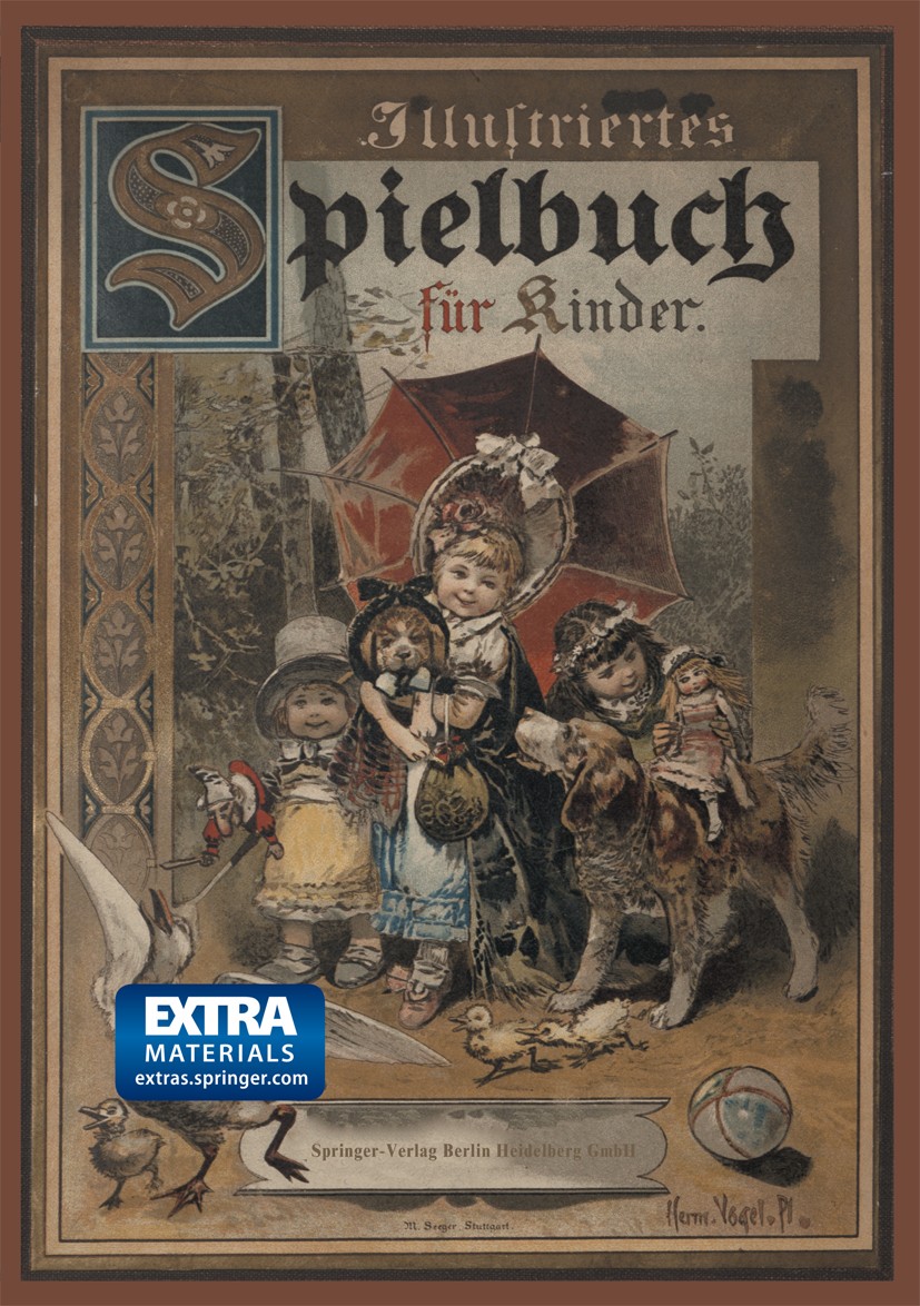 Titlebook: Illustriertes Spielbuch für Kinder; Unterhaltende und be Ida Bloch,Alban Hahn,Anna Dedekind Book 1913Latest edition Springer-Verlag Berlin Titlebook: Illustriertes Spielbuch für Kinder; Unterhaltende und be Ida Bloch,Alban Hahn,Anna Dedekind Book 1913Latest edition Springer-Verlag Berlin