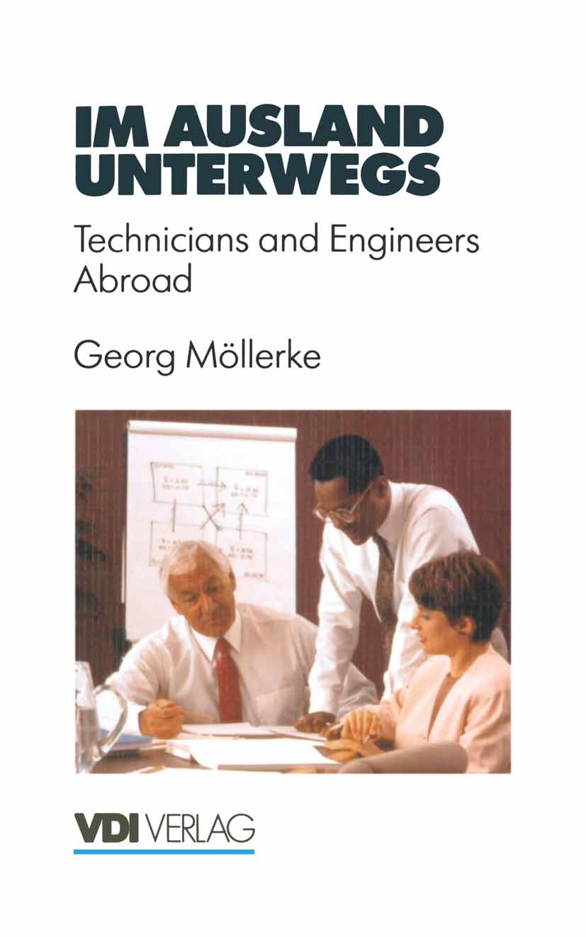 Titlebook: Im Ausland unterwegs; Technicians and Engi Georg Möllerke Book 1996 VDI Verlag GmbH, Düsseldorf 1996 Ausbildung.Business.Elektrotechnik.Ent Titlebook: Im Ausland unterwegs; Technicians and Engi Georg Möllerke Book 1996 VDI Verlag GmbH, Düsseldorf 1996 Ausbildung.Business.Elektrotechnik.Ent