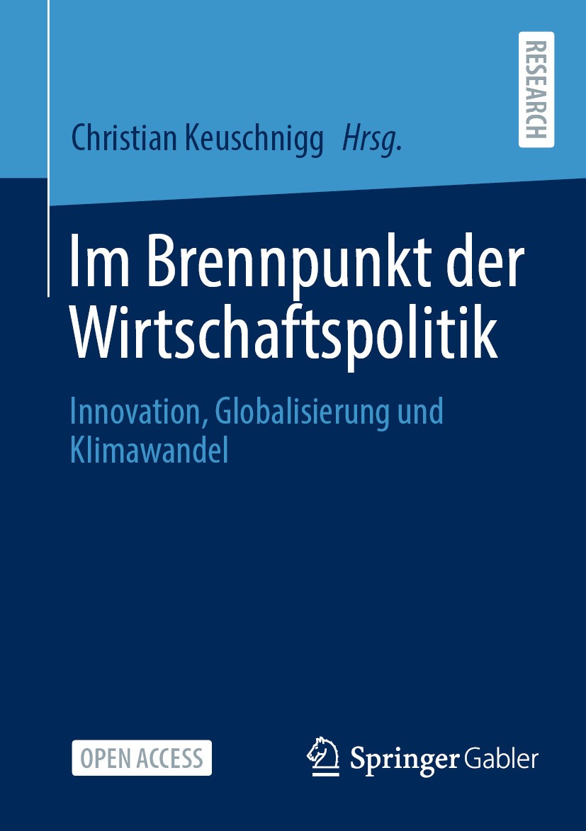 Titlebook: Im Brennpunkt der Wirtschaftspolitik; Innovation, Globalis Christian Keuschnigg Book‘‘‘‘‘‘‘‘ 2024 Der/die Herausgeber bzw. der/die Autor(en Titlebook: Im Brennpunkt der Wirtschaftspolitik; Innovation, Globalis Christian Keuschnigg Book‘‘‘‘‘‘‘‘ 2024 Der/die Herausgeber bzw. der/die Autor(en