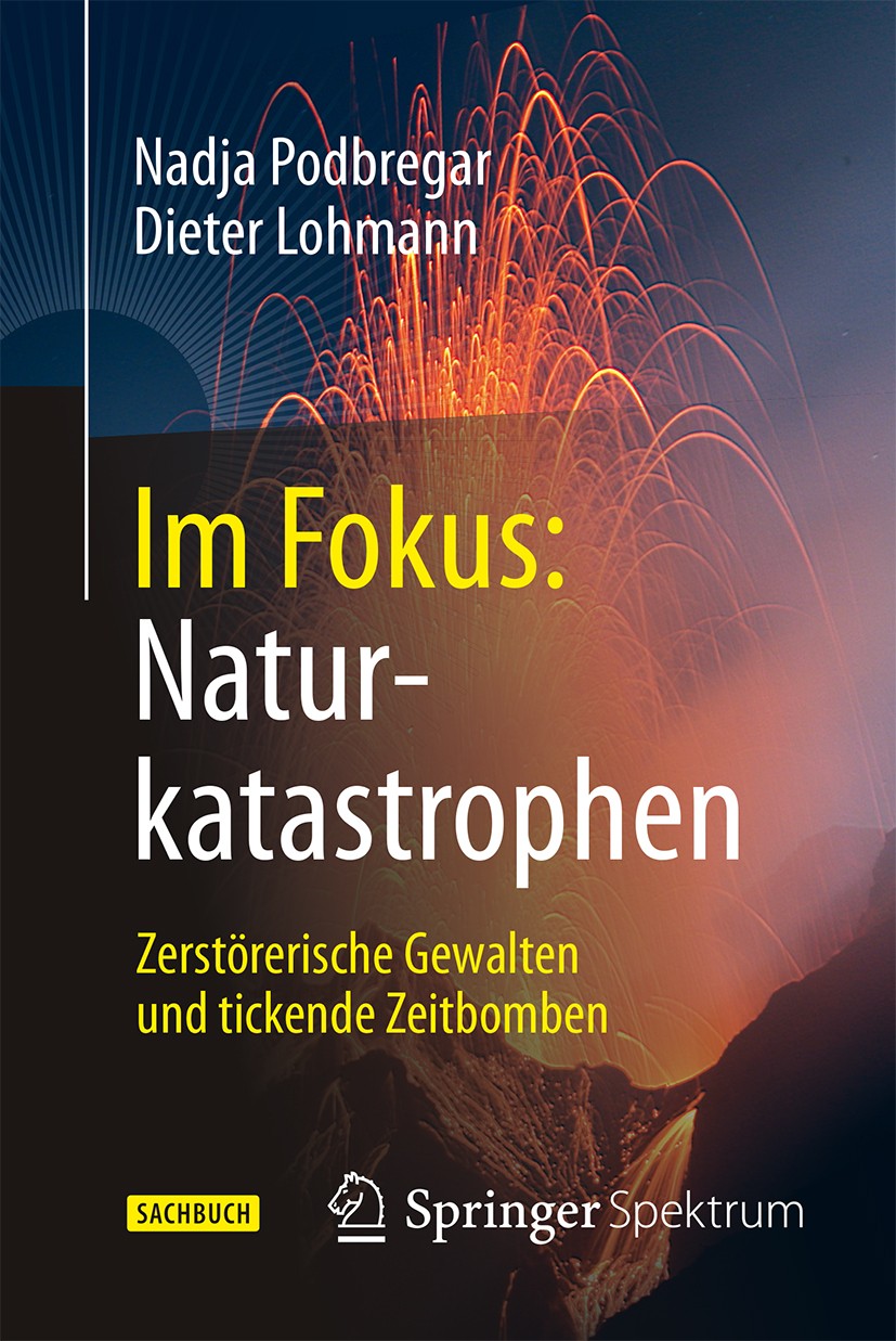 Titlebook: Im Fokus: Naturkatastrophen; Zerstörerische Gewal Nadja Podbregar,Dieter Lohmann Book 2015 Springer-Verlag Berlin Heidelberg 2015 Erdbeben. Titlebook: Im Fokus: Naturkatastrophen; Zerstörerische Gewal Nadja Podbregar,Dieter Lohmann Book 2015 Springer-Verlag Berlin Heidelberg 2015 Erdbeben.