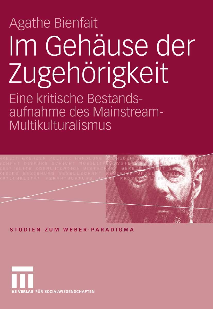 Titlebook: Im Gehäuse der Zugehörigkeit; Eine kritische Besta Agathe Bienfait Book 2006 VS Verlag für Sozialwissenschaften | Springer Fachmedien Wiesb Titlebook: Im Gehäuse der Zugehörigkeit; Eine kritische Besta Agathe Bienfait Book 2006 VS Verlag für Sozialwissenschaften | Springer Fachmedien Wiesb