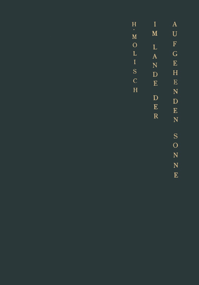 Titlebook: Im Lande der aufgehenden Sonne; Hans Molisch Book 1927 Julius Springer in Vienna 1927 Denkmal.Erziehung.Familie.Freiheit.Japan.Krieg.Nackt Titlebook: Im Lande der aufgehenden Sonne; Hans Molisch Book 1927 Julius Springer in Vienna 1927 Denkmal.Erziehung.Familie.Freiheit.Japan.Krieg.Nackt