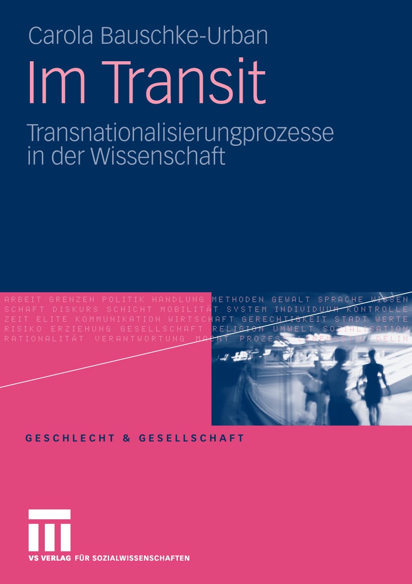 Titlebook: Im Transit; Transnationalisierun Carola Bauschke-Urban Book 2010 VS Verlag für Sozialwissenschaften | Springer Fachmedien Wiesbaden GmbH, W Titlebook: Im Transit; Transnationalisierun Carola Bauschke-Urban Book 2010 VS Verlag für Sozialwissenschaften | Springer Fachmedien Wiesbaden GmbH, W