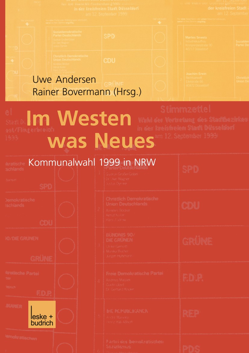 Titlebook: Im Westen was Neues; Kommunalwahl 1999 in Uwe Andersen (Professor für Politikwissenschaft),R Textbook 2002 Leske + Budrich, Opladen 2002 Di Titlebook: Im Westen was Neues; Kommunalwahl 1999 in Uwe Andersen (Professor für Politikwissenschaft),R Textbook 2002 Leske + Budrich, Opladen 2002 Di