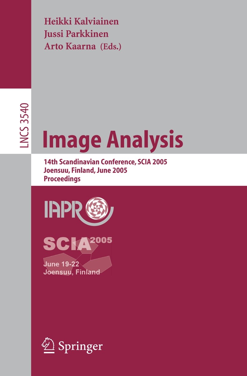 Titlebook: Image Analysis; 14th Scandinavian Co Heikki Kalviainen,Jussi Parkkinen,Arto Kaarna Conference proceedings 2005 Springer-Verlag GmbH Germany Titlebook: Image Analysis; 14th Scandinavian Co Heikki Kalviainen,Jussi Parkkinen,Arto Kaarna Conference proceedings 2005 Springer-Verlag GmbH Germany