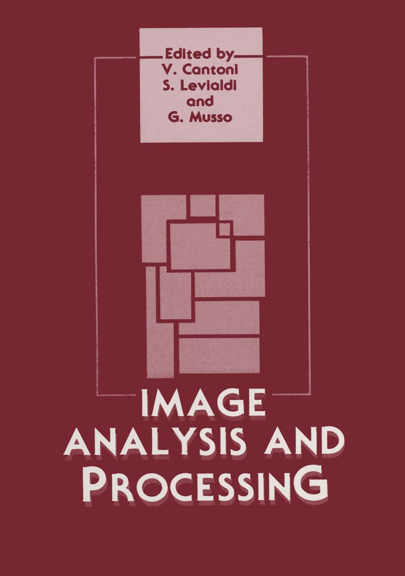 Titlebook: Image Analysis and Processing; V. Cantoni,S. Levialdi,G. Musso Book 1986 Plenum Press, New York 1986 3D.Mapping.Moment.Stereo.algorithms.c Titlebook: Image Analysis and Processing; V. Cantoni,S. Levialdi,G. Musso Book 1986 Plenum Press, New York 1986 3D.Mapping.Moment.Stereo.algorithms.c