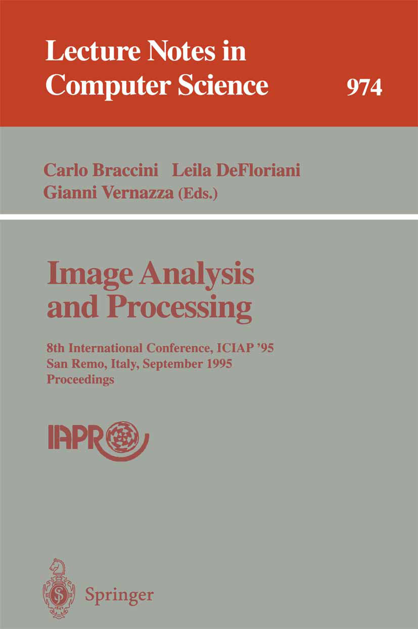 Titlebook: Image Analysis and Processing; 8th International Co Carlo Braccini,Leila DeFloriani,Gianni Vernazza Conference proceedings 1995 Springer-Ve Titlebook: Image Analysis and Processing; 8th International Co Carlo Braccini,Leila DeFloriani,Gianni Vernazza Conference proceedings 1995 Springer-Ve