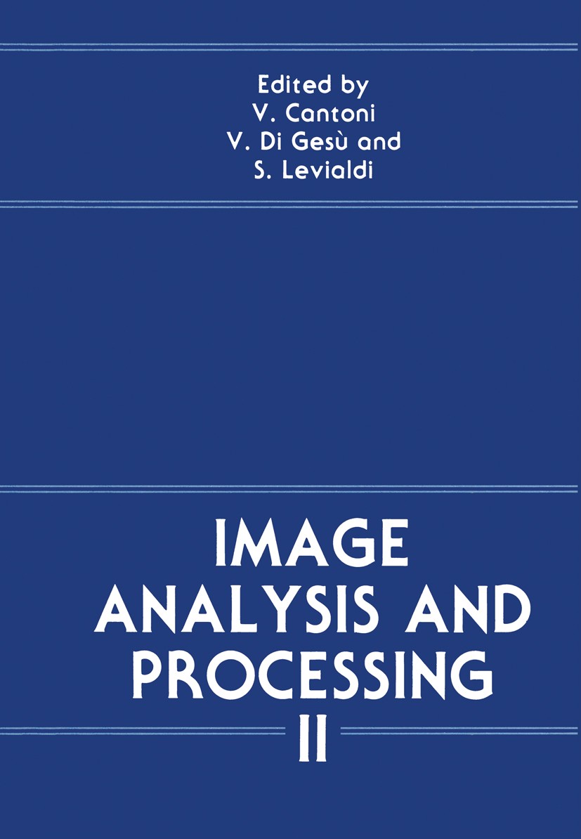 Titlebook: Image Analysis and Processing II; V. Cantoni,V. Gesù,S. Levialdi Book 1988 Plenum Press, New York 1988 Hough transform.Image segmentation. Titlebook: Image Analysis and Processing II; V. Cantoni,V. Gesù,S. Levialdi Book 1988 Plenum Press, New York 1988 Hough transform.Image segmentation.