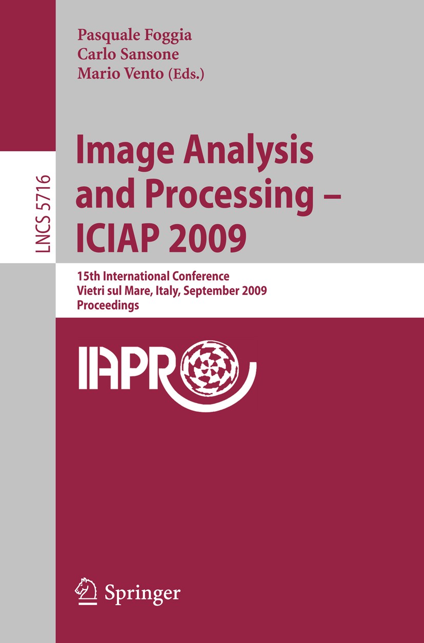 Titlebook: Image Analysis and Processing -- ICIAP 2009; 15th International C Pasquale Foggia,Carlo Sansone,Mario Vento Conference proceedings 2009 Spr Titlebook: Image Analysis and Processing -- ICIAP 2009; 15th International C Pasquale Foggia,Carlo Sansone,Mario Vento Conference proceedings 2009 Spr