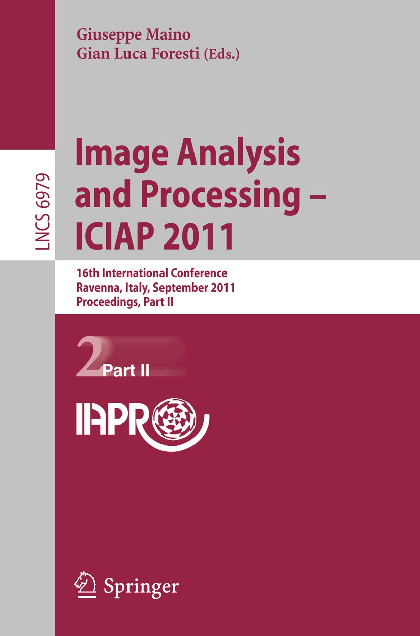 Titlebook: Image Analysis and Processing -- ICIAP 2011; 16th International C Giuseppe Maino,Gian Luca Foresti Conference proceedings 2011 Springer-Ver Titlebook: Image Analysis and Processing -- ICIAP 2011; 16th International C Giuseppe Maino,Gian Luca Foresti Conference proceedings 2011 Springer-Ver