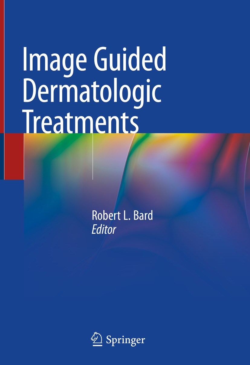 Titlebook: Image Guided Dermatologic Treatments; Robert L. Bard Book 2020 Springer Nature Switzerland AG 2020 Aesthetic Medicine.Antiaging treatments Titlebook: Image Guided Dermatologic Treatments; Robert L. Bard Book 2020 Springer Nature Switzerland AG 2020 Aesthetic Medicine.Antiaging treatments