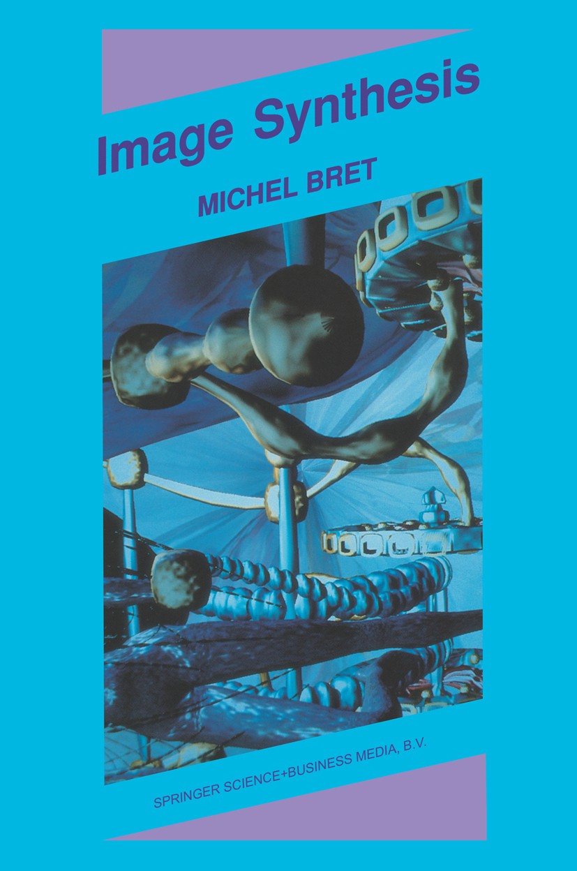 Titlebook: Image Synthesis; Michel Bret Book Dec 2012Latest edition Springer Science+Business Media Dordrecht 1992 Textur.Triangulation.algorithms.cl Titlebook: Image Synthesis; Michel Bret Book Dec 2012Latest edition Springer Science+Business Media Dordrecht 1992 Textur.Triangulation.algorithms.cl