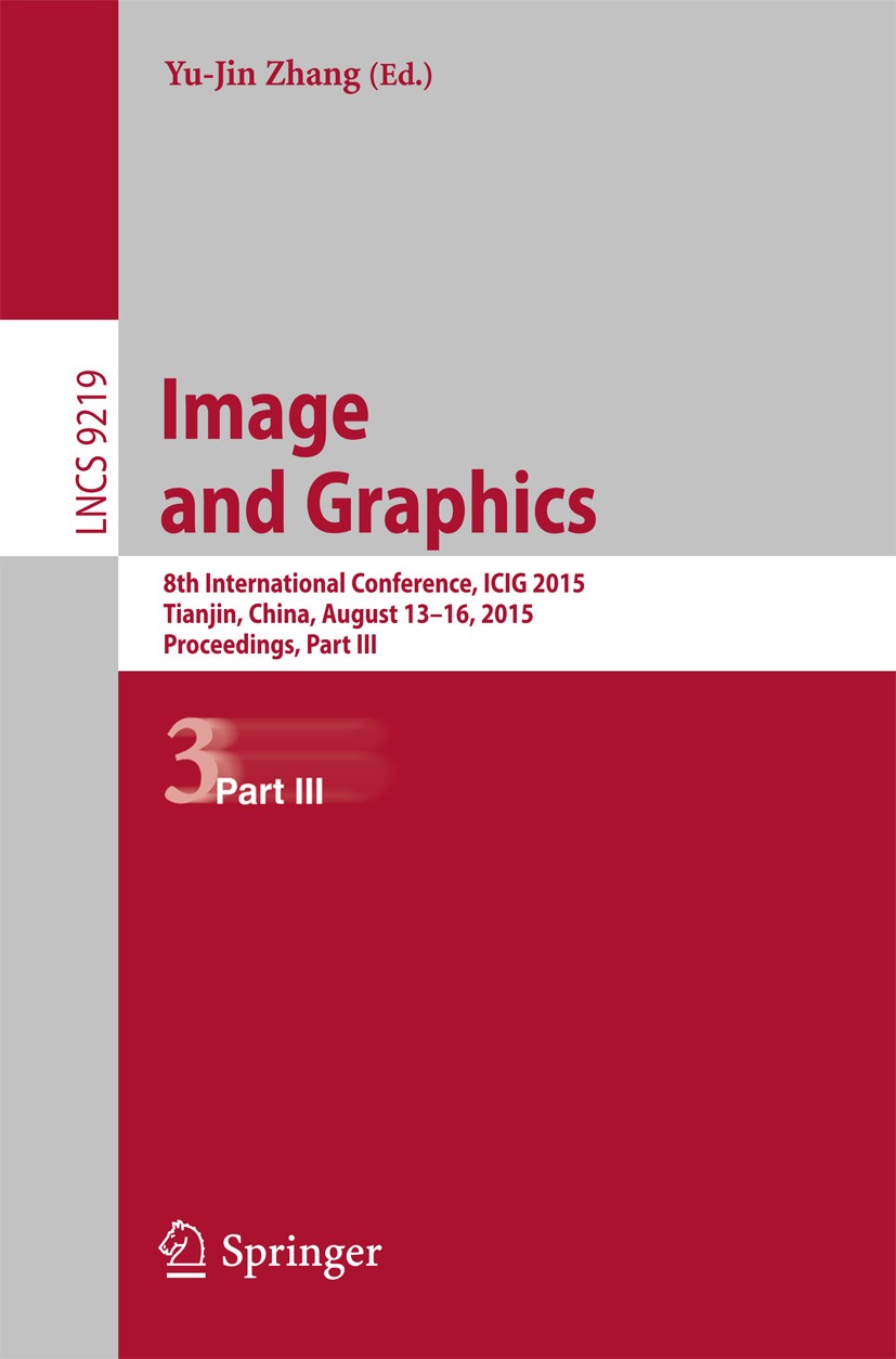 Titlebook: Image and Graphics; 8th International Co Yu-Jin Zhang Conference proceedings 2015 Springer Nature Switzerland AG 2015 computer graphics.ima Titlebook: Image and Graphics; 8th International Co Yu-Jin Zhang Conference proceedings 2015 Springer Nature Switzerland AG 2015 computer graphics.ima