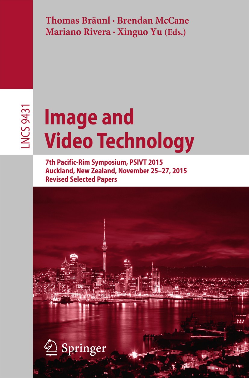 Titlebook: Image and Video Technology; 7th Pacific-Rim Symp Thomas Bräunl,Brendan McCane,Xinguo Yu Conference proceedings 2016 Springer Nature Switzer Titlebook: Image and Video Technology; 7th Pacific-Rim Symp Thomas Bräunl,Brendan McCane,Xinguo Yu Conference proceedings 2016 Springer Nature Switzer