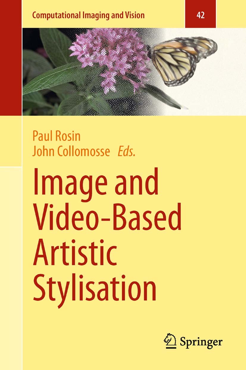 Titlebook: Image and Video-Based Artistic Stylisation; Paul Rosin,John Collomosse Book 2013 Springer-Verlag London 2013 2D NPR algorithms.computer gr Titlebook: Image and Video-Based Artistic Stylisation; Paul Rosin,John Collomosse Book 2013 Springer-Verlag London 2013 2D NPR algorithms.computer gr