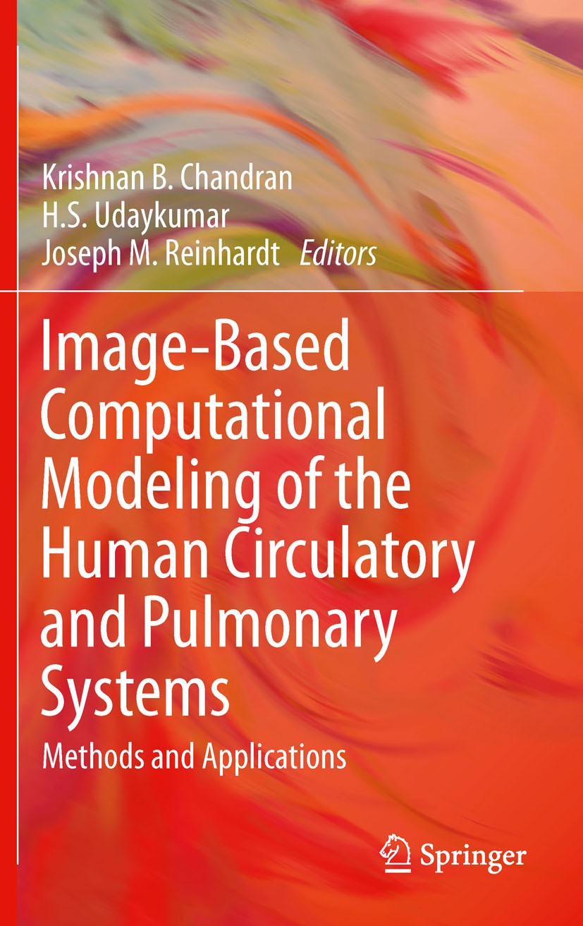 Titlebook: Image-Based Computational Modeling of the Human Circulatory and Pulmonary Systems; Methods and Applicat Krishnan B. Chandran,H. S. Udaykuma Titlebook: Image-Based Computational Modeling of the Human Circulatory and Pulmonary Systems; Methods and Applicat Krishnan B. Chandran,H. S. Udaykuma