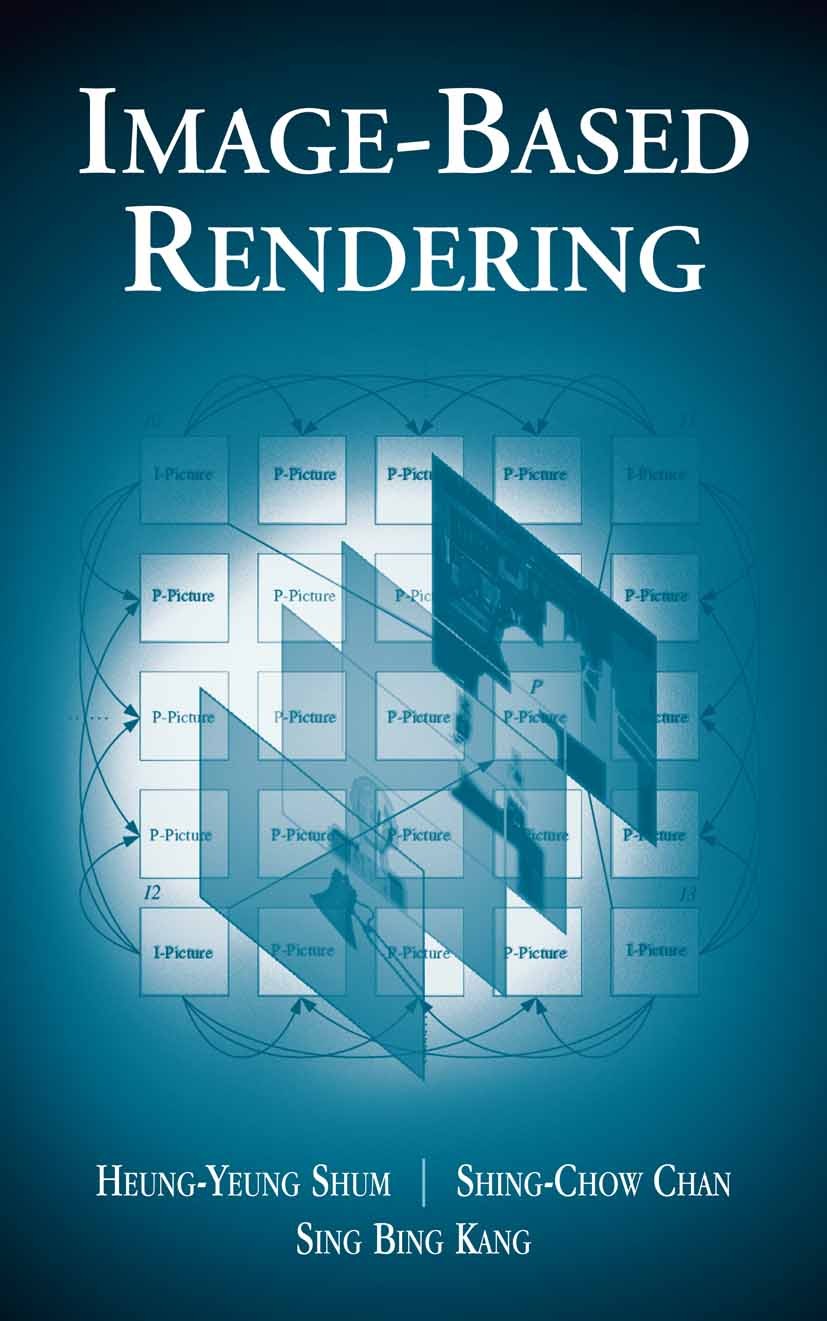 Titlebook: Image-Based Rendering; Heung-Yeung Shum,Shing-Chow Chan,Sing Bing Kang Book 2007 Springer-Verlag US 2007 3D.3D modeling.Computer vision.Mo Titlebook: Image-Based Rendering; Heung-Yeung Shum,Shing-Chow Chan,Sing Bing Kang Book 2007 Springer-Verlag US 2007 3D.3D modeling.Computer vision.Mo