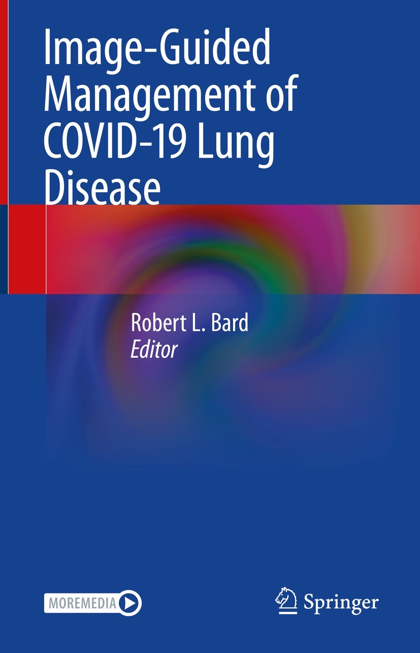 Titlebook: Image-Guided Management of COVID-19 Lung Disease; Robert L. Bard Book 2021 The Editor(s) (if applicable) and The Author(s), under exclusiv Titlebook: Image-Guided Management of COVID-19 Lung Disease; Robert L. Bard Book 2021 The Editor(s) (if applicable) and The Author(s), under exclusiv